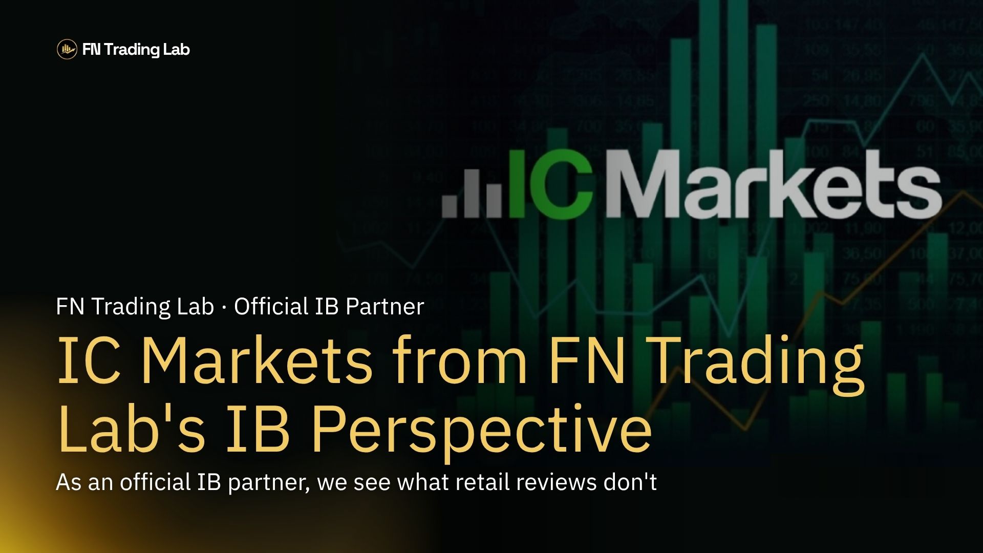 IC Markets review 2026 — FN Trading Lab IB Partner perspective on spreads, regulation, and platforms